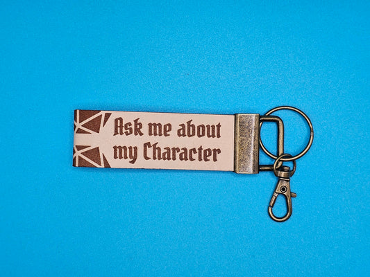 Ask Me About My Character Keytag